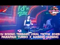 Download Lagu DJ BOXING PARAPAM TURBO X MASING MASING JUNGLE DUTCH TERBARU 2025 ! SANGAT GALAU DEIK !!