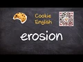 Erosion Pronunciation Paraphrase Listen Practice