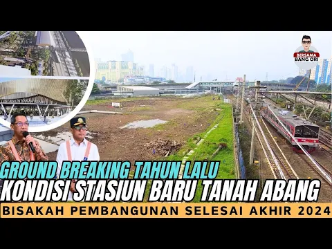 Download MP3 Kesiapan STASIUN BARU TANAH ABANG | Ground Breaking Tahun Lalu