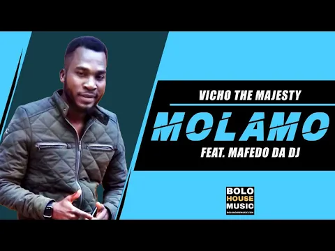 Download MP3 Vicho The Majesty - Molamo Ft Mafedo Da DJ (Original)