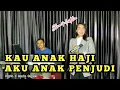 Download Lagu KAU ANAK HAJI AKU ANAK PENJUDI ( ANAK HAJI) HAMDAN ATT
