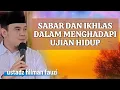 Download Lagu SABAR DAN IKHLAS DALAM MENJALANI HIDUP || USTADZ HILMAN FAUZI