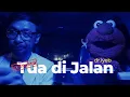 Lagu dr iyeb - Tua di Jalan