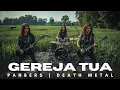 Download Lagu GEREJA TUA - PANBERS | DEATH METAL