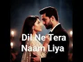 Lagu Dil Ne Tera Naam Liya 2.02 | Melodious 80s-90s Love Song | Romantic Heartbreaking Song | Pramod Ydb