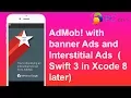 AdMob with banner Ads and Interstitial Ads Swift 3 in Xcode