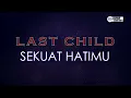 Last Child - Sekuat Hatimu ( Karaoke Version ) || Lower Key D