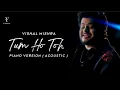 Download Lagu Tum Ho Toh • Acoustic • Vishal Mishra • Paino Version • Lyrical Video