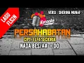 Download Lagu Karaoke Persahabatan Cipt. Elfa Secioria Nada Bes A#