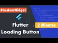 Create Flutter Loading Button Widget In 2 Minutes