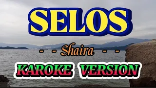 Download SELOS - KARAOKE SONGS - BY: Shaira MP3