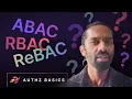 An Introduction to RBAC ABAC ReBAC in 6 Minutes