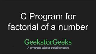 C Program for factorial of a number GeeksforGeeks