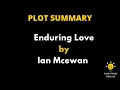 Summary Of Enduring Love By Ian Mcewan - Enduring Love By Ian Mcewan
