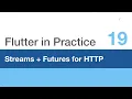 Flutter in Practice - E19 Streams Futures for HTTP Requests Peek at RxVMS