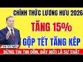 Lagu Lương Hưu 2026 Tăng 15% Nhận Lương Hưu Tăng Kép Nhưng Không Phải Ai Cũng Được!
