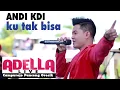 Download Lagu Andi KDI | Ku tak bisa | Adella