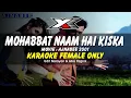 Download Lagu Mohabbat Naam Hai Kiska Karaoke ( Female Only )