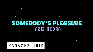 Download Somebody's Pleasure - Aziz Hedra ( karaoke Lyric Video) MP3