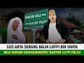 Lagu Akhirnya Gus Arya Serang Lutp1 Bin Yahy4‼️Sudah Sadar Lutp1 Pembuat Makam Palsu