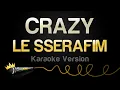 Download Lagu LE SSERAFIM - CRAZY (Karaoke Version)