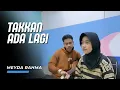 Download Lagu Meyda Rahma - Takkan Ada Lagi