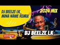 Download Lagu DJ beelze lk  Mina Nawe Remix - Beelze lk 2024 mix