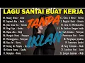 Lagu LAGU PAGI HARI ENAK DI DENGAR TOP PLAYLIST || BEST SONG LAGU SANTAI