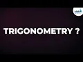 What is Trigonometry Introduction to Trigonometry Infinity Learn
