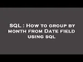 SQL How to group by month from Date field using sql