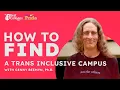 Find a Trans Inclusive Campus