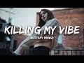 Lagu Brittany Maggs - Killing My Vibe (Lyrics)