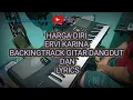 Lagu HARGA DIRI ERVI KARINA, BACKINGTRACK GITAR DAN LYRICS