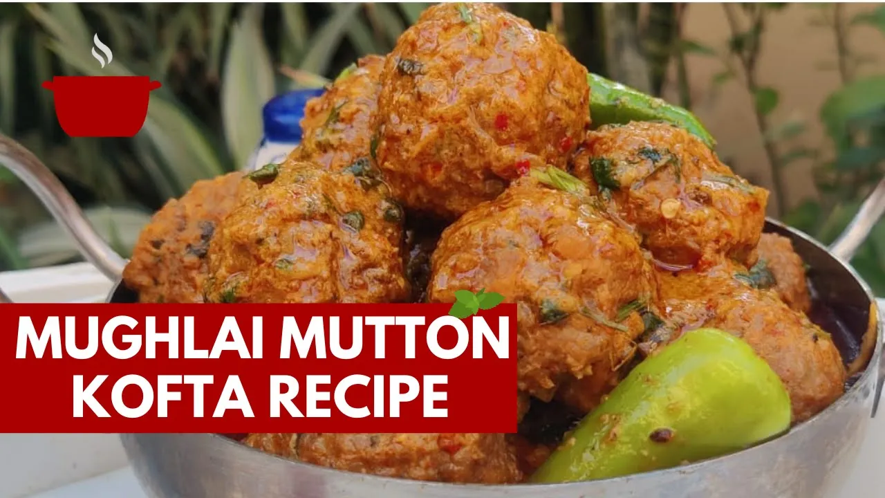 Mughlai Kofta Recipe   Mughlai Mutton Kofta Recipe   CWA #koftarecipe