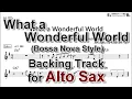Download Lagu What a Wonderful World (Bossa Nova Style) - Backing Track with Sheet Music for Alto Sax