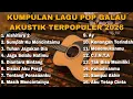 Lagu KUMPULAN LAGU POP GALAU AKUSTIK TERPOPULER 2026 BY NANAK ROMANSA
