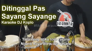 Download KARAOKE KOPLO - Ditinggal Pas Sayang Sayange  Dj Santuy Koplo MP3