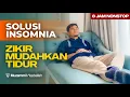 Download Lagu ZIKIR Agar Mudah TIDUR Nyenyak - Muzammil Hasballah