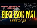 ELEGI ESOK PAGI - Ebiet G. Ade Karaoke (Lirik) || Karaoke lagu Pop Nostalgia Nada Pria