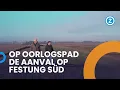 Lagu Op Oorlogspad, De aanval op Festung Süd – Switchback 1