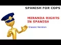 Miranda Rights in Spanish - Classic Version