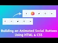 Building an Animated Social Media Buttons Using HTML CSS
