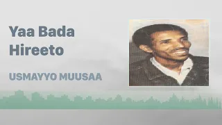 Usmayyo Muusaa Yaa Bada Hireeto Oromo Music 