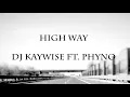 High way (Lyrics video) by DJ Kaywise Ft  Phyno