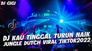 Download DJ Kau Tinggal Turun Naik X Yang Peting Happy Jungle Dutch || Remix Full Bass Jedag Jedug 2022 MP3