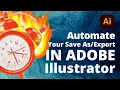 Automatically Export Files FAST in Adobe Illustrator Stop Burning Time How to Record an Action
