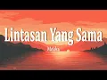 Download Lagu Meiska - Lintasan Yang Sama (Lirik Lagu)