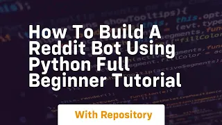 How to build a reddit bot using python full beginner tutorial