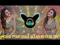 Download Lagu Mujhe Pyar Huaa Allah Miya (Remix) | DJ OMI | Bollywood Love Remix 2025