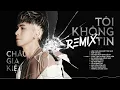 Download Lagu REMIX - Những Bài Hát 8x 9x Đời Đầu Hay Nhất - Châu Gia Kiệt | Tôi Không Tin